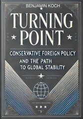 Turning Point: Conservative Foreign Policy and the Path to Global Stability