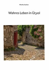 Wahres Leben in Üçyol