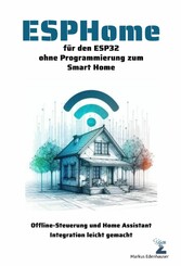 ESPHome für den ESP32 ohne Programmierung zum Smart Home