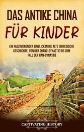 Das antike China für Kinder