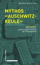 Mythos «Auschwitzkeule»