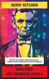 Das Leben von Abraham Lincoln