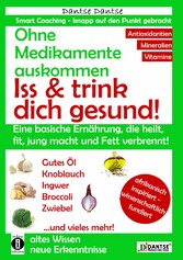 Ohne Medikamente auskommen: Iss und trink dich gesund!