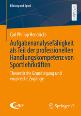 Aufgabenanalysefähigkeit als Teil der professionellen Handlungskompetenz von Sportlehrkräften