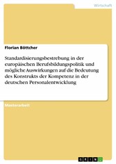 Standardisierungsbestrebung in der europäischen Berufsbildungspolitik und mögliche  Auswirkungen auf die Bedeutung des Konstrukts der Kompetenz in der deutschen  Personalentwicklung