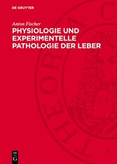 Physiologie und experimentelle Pathologie der Leber