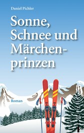 Sonne, Schnee und Märchenprinzen