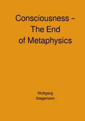 Consciousness - The End of Metaphysics