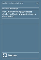 Der Amtsermittlungsgrundsatz des Restrukturierungsgerichts nach dem StaRUG