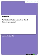 Wer bist du? Authentifikation durch Biometriemerkmale