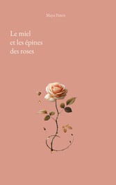 Le miel et les épines des roses