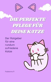 Die perfekte Pflege für deine Katze