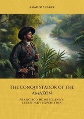 The Conquistador of the Amazon