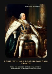 Louis XVIII and Post-Napoleonic France