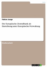 Die Europäische Zentralbank als Einrichtung unter Europäischer Verwaltung