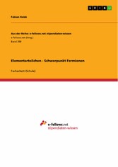 Elementarteilchen - Schwerpunkt Fermionen