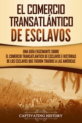 El Comercio Transatlántico de Esclavos