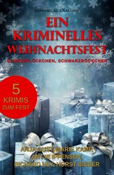 Ein kriminelles Weihnachtsfest - Schneeflöckchen, Schwarzröckchen