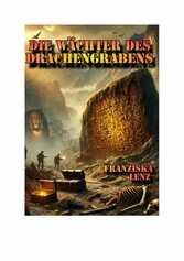 Die Wächter des Drachengrabens