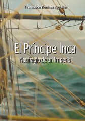 El Príncipe Inca, Naufragio de un Imperio