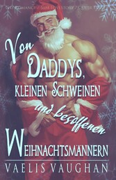 Von Daddys, kleinen Schweinen und besoffenen Weihnachtsmännern