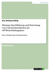 Planung, Durchführung und Bewertung von Unterrichtseinheiten im OP-Weiterbildungskurs