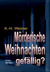 Weimer-Krimi 062-064: Mörderische Weihnachten gefällig?