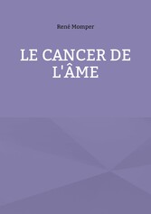 Le cancer de l&apos;âme