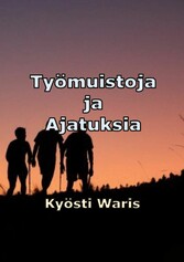 Työmuistoja ja ajatuksia