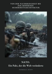 NATO:  Ein Pakt, der die Welt veränderte