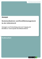 Kommunikations- und Konfliktmanagement in der Arbeitswelt