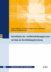 Betriebliches Aus- und Weiterbildungspersonal im Fokus der Berufsbildungsforschung