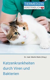 Katzenkrankheiten durch Viren und Bakterien