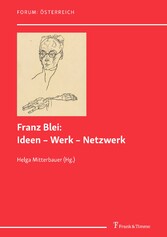 Franz Blei: Ideen - Werk - Netzwerk