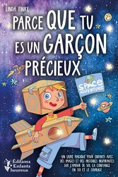 Parce que tu es un garçon précieux: Un livre magique pour enfants avec des images et des histoires inspirantes sur l'amour de soi, la confiance en soi et le courage