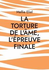 La torture de l&apos;âme, l&apos;épreuve finale