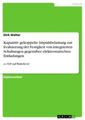 Kapazitiv gekoppelte Impulsbelastung zur Evaluierung der Festigkeit von integrierten Schaltungen gegenüber elektrostatischen Entladungen