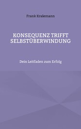 Konsequenz trifft Selbstüberwindung