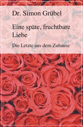 Eine späte, fruchtbare Liebe