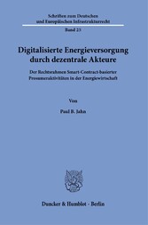 Digitalisierte Energieversorgung durch dezentrale Akteure.