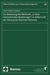 Zur Bedeutung des Merkmals 'in ihren internationalen Beziehungen' in Artikel 2 (4) der Satzung der Vereinten Nationen