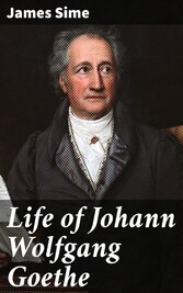 Life of Johann Wolfgang Goethe