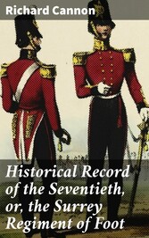 Historical Record of the Seventieth, or, the Surrey Regiment of Foot