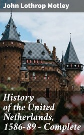 History of the United Netherlands, 1586-89 - Complete