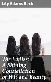 The Ladies: A Shining Constellation of Wit and Beauty