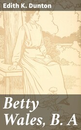 Betty Wales, B. A