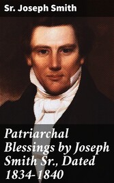 Patriarchal Blessings by Joseph Smith Sr., Dated 1834-1840