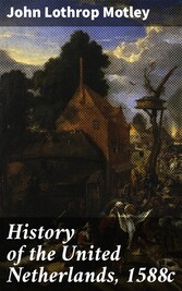 History of the United Netherlands, 1588c