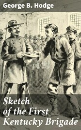 Sketch of the First Kentucky Brigade