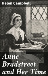 Anne Bradstreet and Her Time